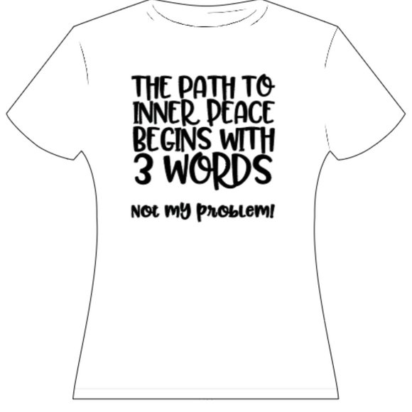 Tops - Custom-Made Not My Problem T-Shirt